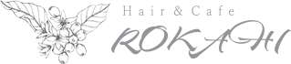 Hair&Cafe ROKAHI